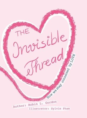 Robin Lynne Gordon, Lynne Gordon, Robin - Invisible Thread, Inbunden