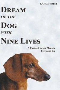 bokomslag Dream of the Dog with Nine Lives - Large Print Edition