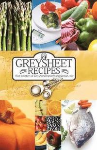 bokomslag Greysheet Recipes Cookbook [2008] Greysheet Recipes Collection from Members of Greysheet Recipes