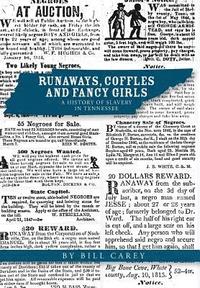 bokomslag Runaways, Coffles and Fancy Girls: A History of Slavery in Tennessee