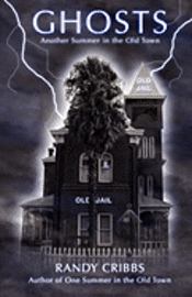 Randy Cribbs - Ghosts Another Summer in the Old Town, Häftad
