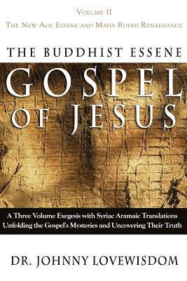 bokomslag The Buddhist Essene Gospel of Jesus Volume II: The New Age Essene and Maha Bodhi Renaissance