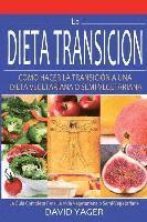 bokomslag La Dieta Transición: Como Hacer La Transición A Una Dieta Vegetariano O Semi-Vegetariano