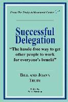 Bill Truby, Joann Truby, W a Newman - Successful Delegation, Häftad