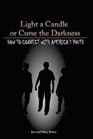 Sr. Morse, Jon Frederick, Morse Annah Mary, Jon Frederick Morse - Light a Candle or Curse the Darkness, Häftad