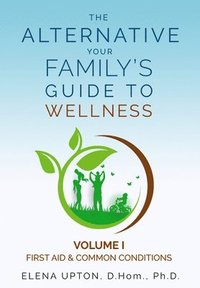 bokomslag The Alternative: Your Family's Guide to Wellness