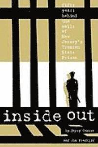 bokomslag Inside Out: Fifty Years Behind the Walls of New Jersey's Trenton State Prison