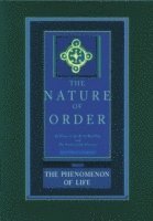 The Phenomenon of Life: An Essay on the Art of Building and the Nature of the Universe