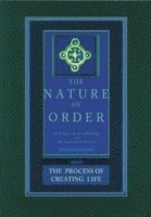 bokomslag The Process of Creating Life: The Nature of Order, Book 2