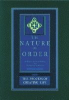 The Process of Creating Life: The Nature of Order, Book 2 1