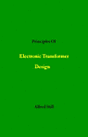 bokomslag Principles Of Electronic Transformer Design