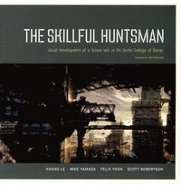 bokomslag The Skillful Huntsman: Visual Development of a Grimm Tale
