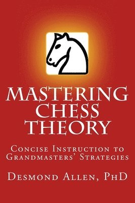 Mastering Chess Theory 1