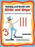 bokomslag Multiply and Divide with Sticks and Steps: Teach this Easy Method in Just 5 Minutes