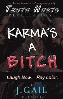 Karma's a Bitch 1