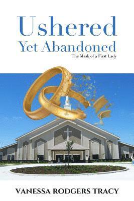 Ushered Yet Abandoned: The Mask of a First Lady 1