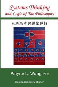 bokomslag Systems Thinking and Logic of Tao Philosophy: The Principle of Oneness