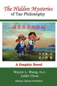 bokomslag The Hidden Mysteries of Tao Philosophy: The Logic of Tao Philosophy