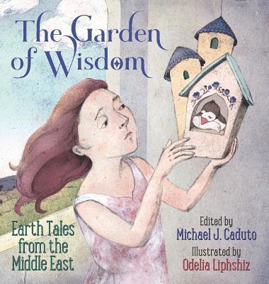 Michael J Caduto - Garden of Wisdom, Inbunden