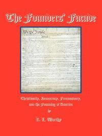 bokomslag The Founders' Facade: Christianity, Democracy, Freemasonry, and the Founding of America