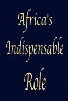 bokomslag Africa's Indispensable Role