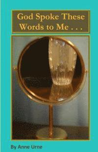 God Spoke These Words to Me