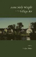 Some Holy Weight in the Village Air