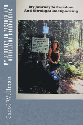 bokomslag My Journey To Freedom and Ultralight Backpacking