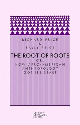 Richard Price, Sally Price - Root of Roots, Häftad