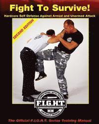 bokomslag Fight To Survive!: Hardcore Self Defense Against Armed and Unarmed Attack