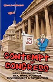 bokomslag Contempt of Congress: Baby Boomers Talk Sex, Race, Politics, Environment & Revolution