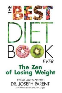bokomslag The Best Diet Book Ever: The Zen of Losing Weight