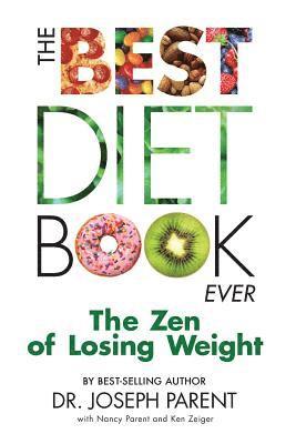 The Best Diet Book Ever: The Zen of Losing Weight 1