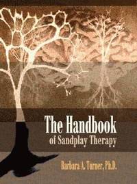 bokomslag The Handbook of Sandplay Therapy