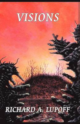 Richard A. Lupoff - Visions, Inbunden