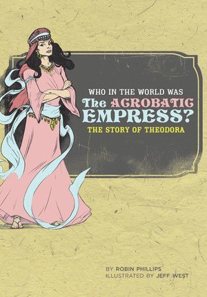 Robin Phillips - Who in the World Was The Acrobatic Empress?, Häftad