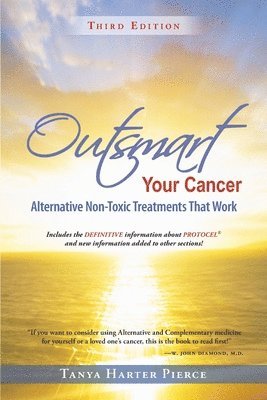 bokomslag Outsmart Your Cancer: Alternative Non-Toxic Treatments That Work (Third Edition)