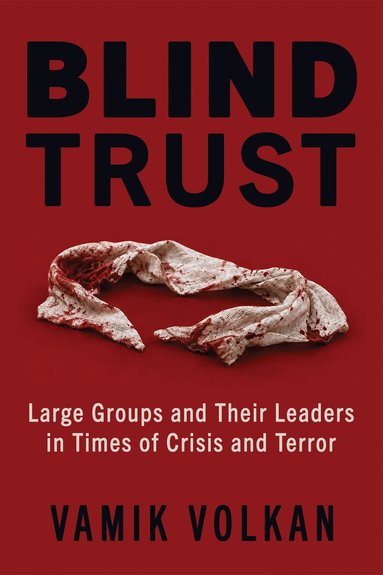 Vamik Volkan - Blind Trust, Häftad