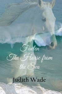 bokomslag Faelen, The Horse from the Sea