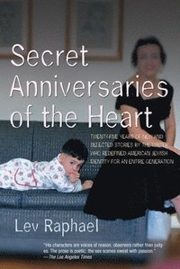 bokomslag Secret Anniversaries of the Heart: New and Selected Stories by Lev Raphael