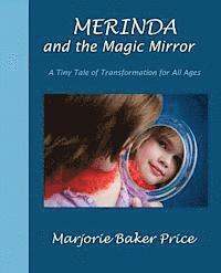 bokomslag Merinda and the Magic Mirror: A Tiny Tale of Transformation for All Ages