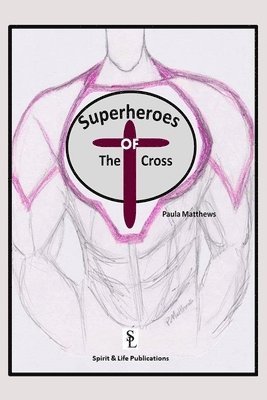 The Superheroes of the Cross 1