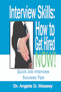 bokomslag Interview Skills: How to Get Hired NOW!: Quick Job Interview Success Tips
