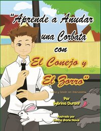bokomslag Aprende a Anudar Una Corbata Con El Conejo y El Zorro