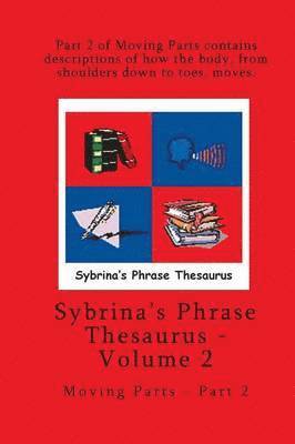 bokomslag Volume 2 - Sybrina's Phrase Thesaurus - Moving Parts - Part 2