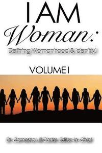 bokomslag I Am Woman: Defining Womanhood and Identity