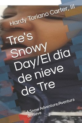 Tre's Snowy Day: A Snow Adventure 1