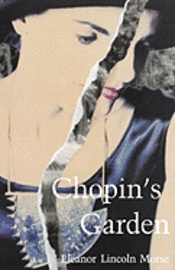 Eleanor Lincoln Morse - Chopin's Garden, Häftad