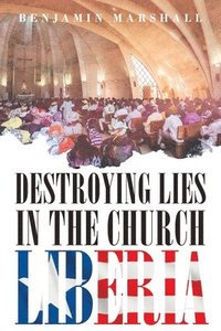 bokomslag Destroying Lies in the Church Liberia