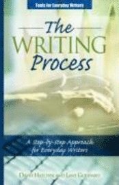 bokomslag The Writing Process: A Step-by-Step Approach for Everyday Writers